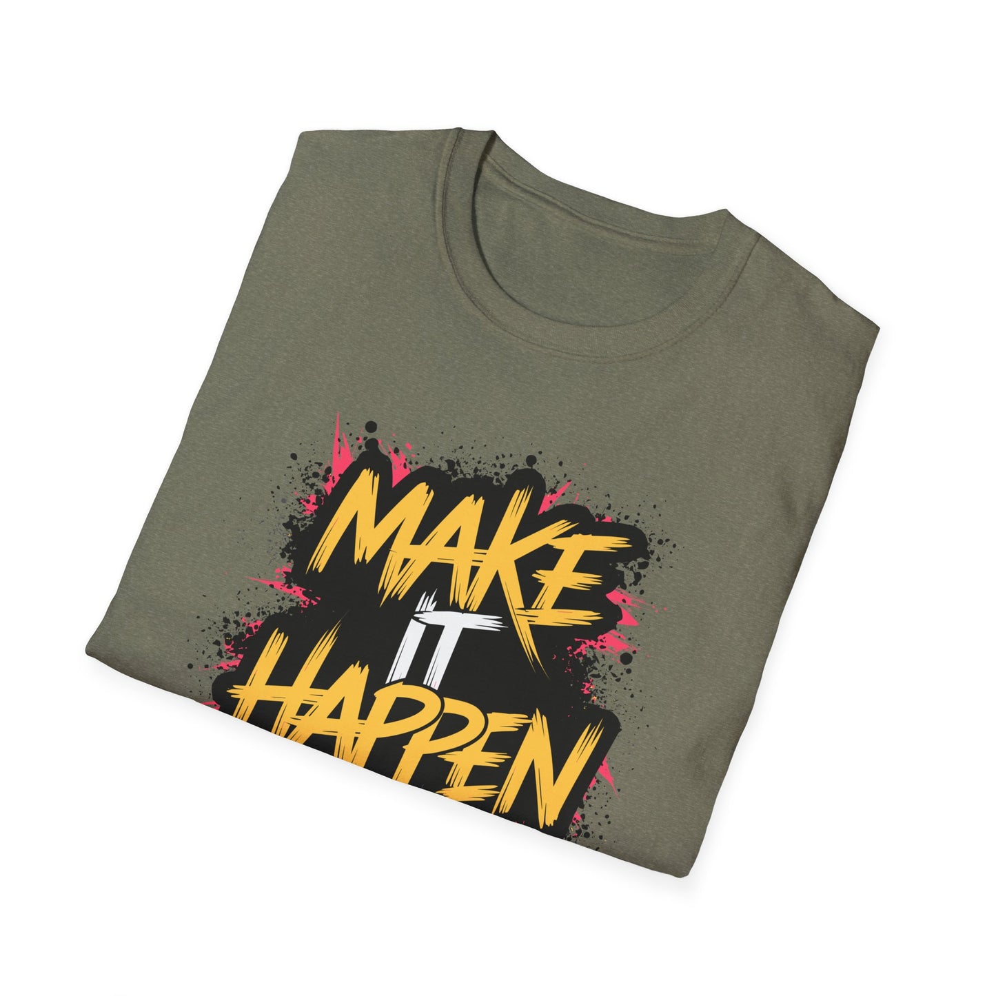 Make It Happen Unisex Softstyle T-Shirt