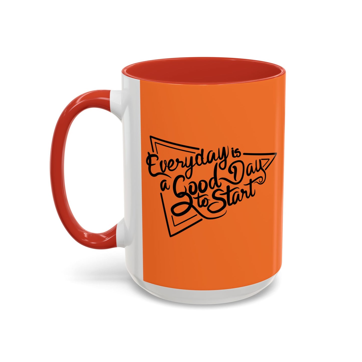 Every Day Is A Good Day To Start Accent Coffee Mug (11, 15oz)