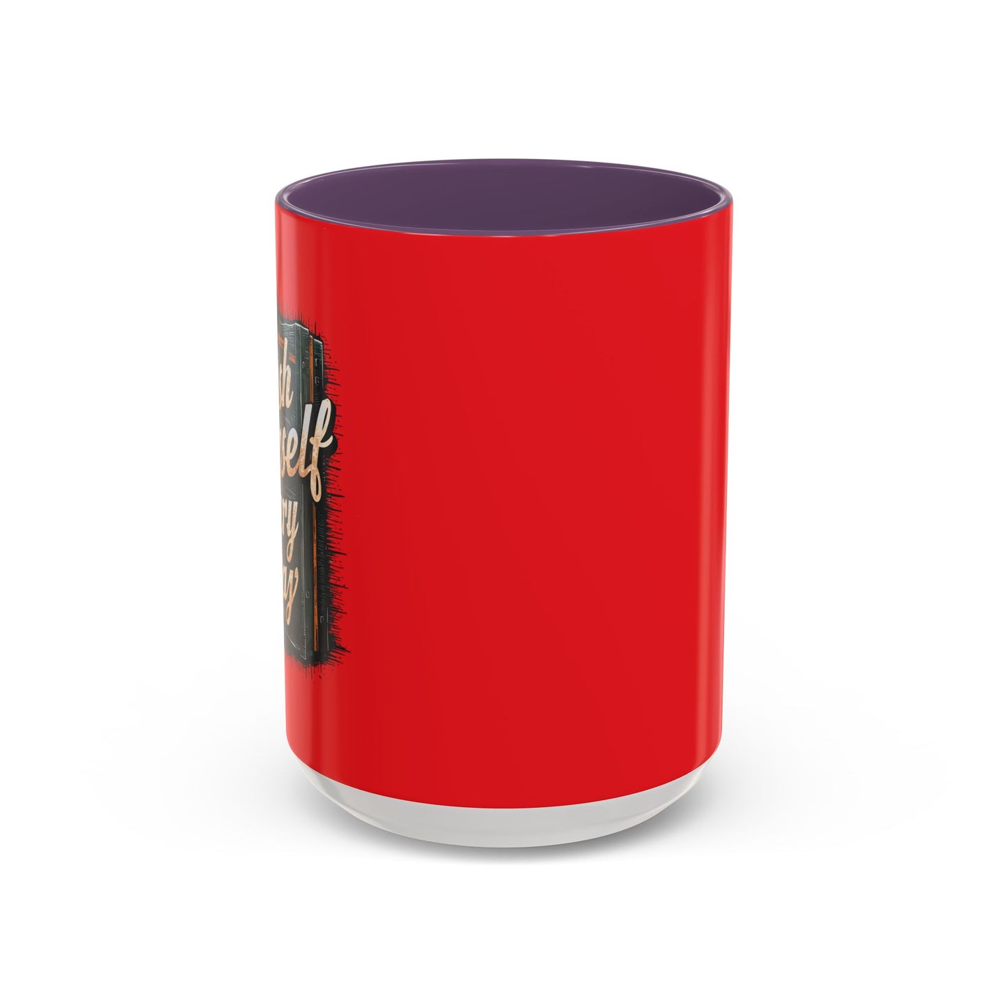 Push Yourself Every Day Accent Coffee Mug (11, 15oz)