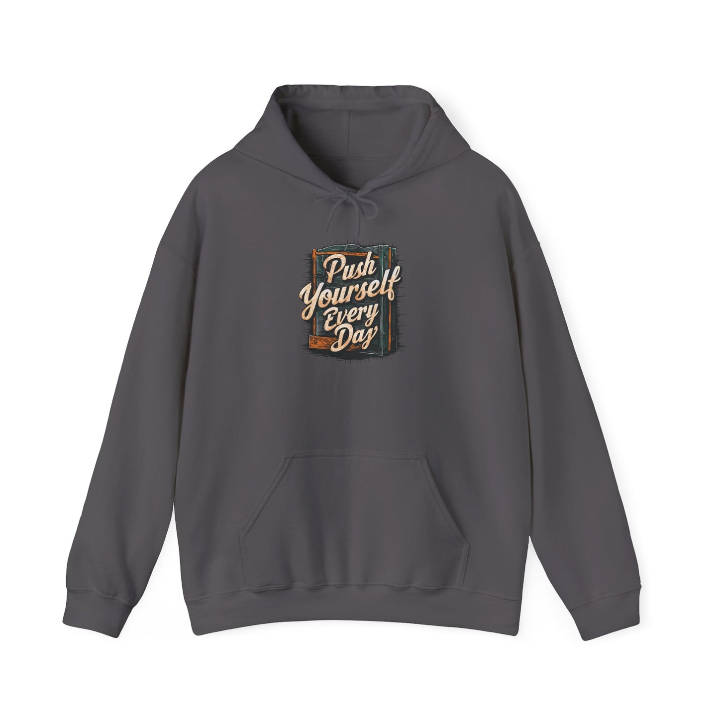 Push Yourself Every Day Unisex Heavy Blend™ Hooded Sweatshirt