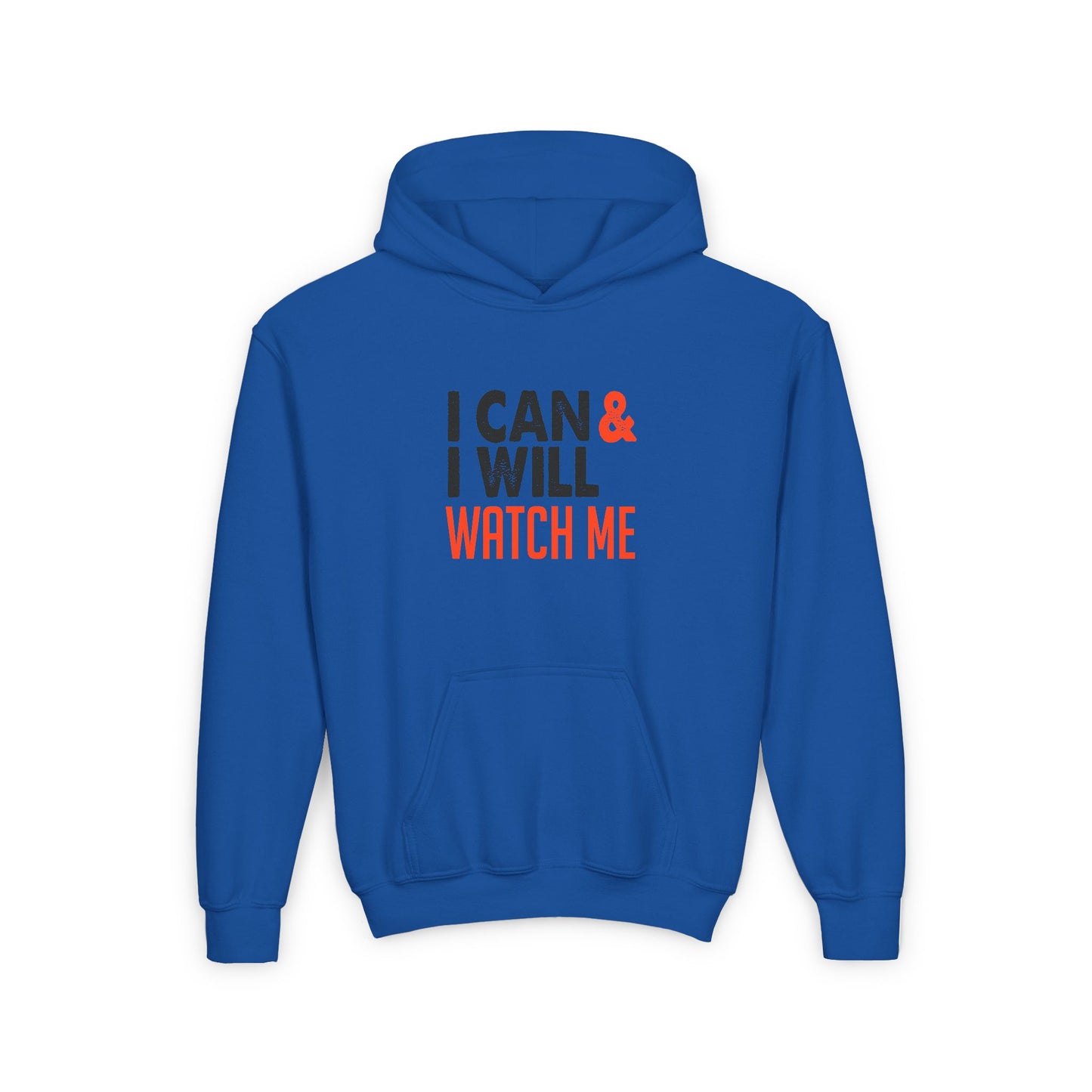 I Can & I Will Watch Me Youth Heavy Blend Hooded Sweatshirt