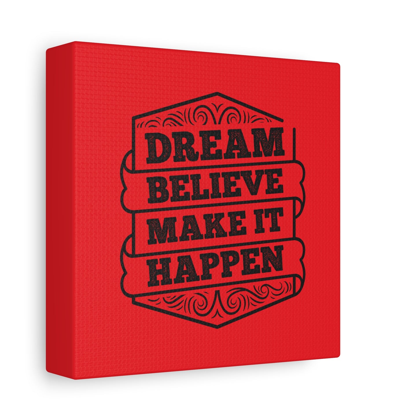 Dream Believe Make It Happen Matte Canvas, Stretched, 1.25"