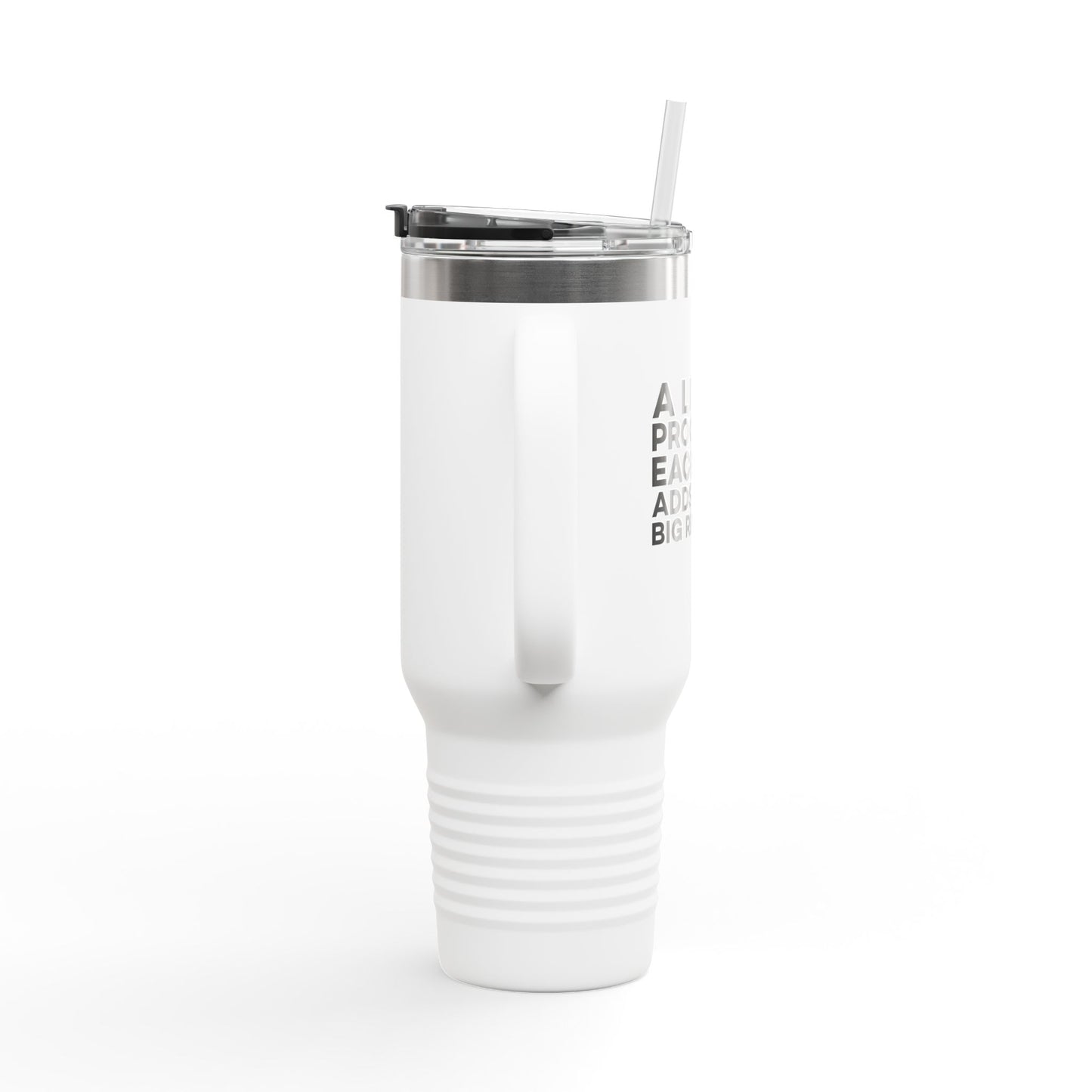 A Little Progress Each Day Adds Up To Big Results! Insulated Travel Mug, 40oz