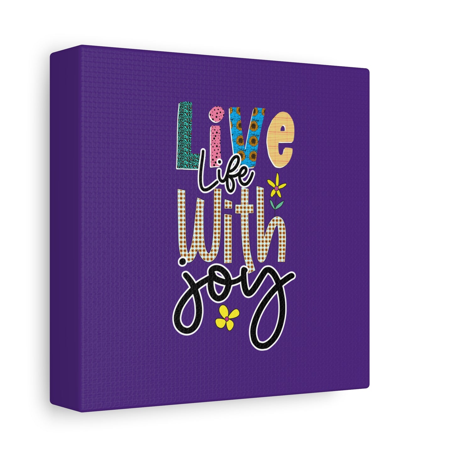 Live Life With Joy Matte Canvas, Stretched, 1.25"
