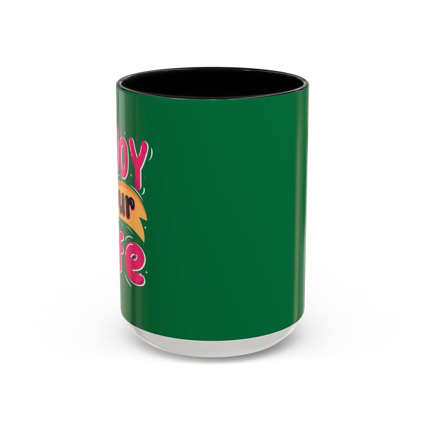 Enjoy Your Life Accent Coffee Mug (11, 15oz)