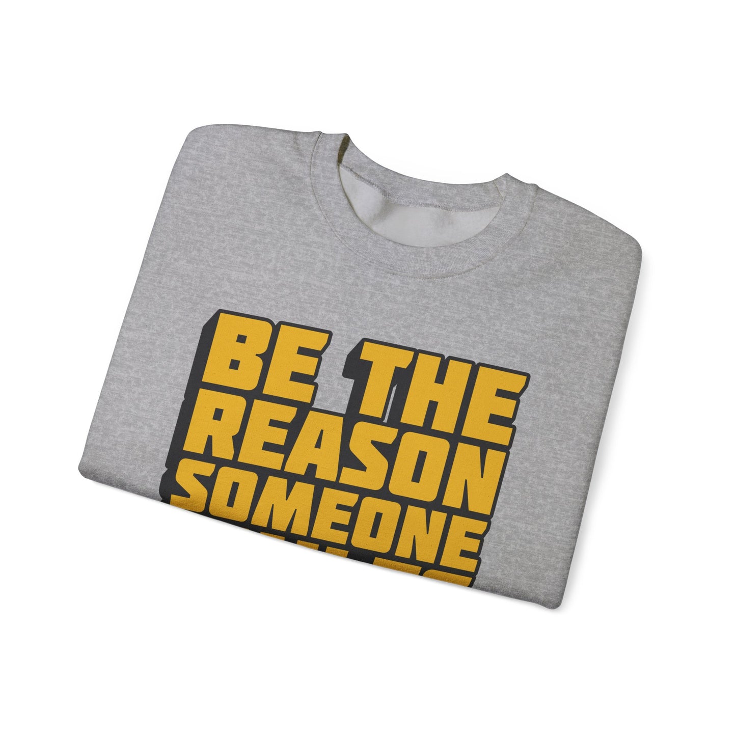 Be The Reason Someone Smiles Today Unisex Heavy Blend™ Crewneck Sweatshirt