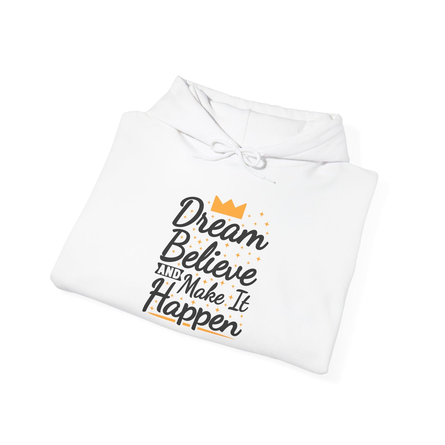 Dream Believe And Make It Happen Unisex Heavy Blend™ Hooded Sweatshirt