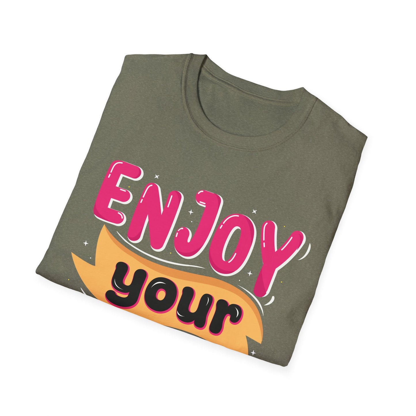 Enjoy Your Life Unisex Softstyle T-Shirt