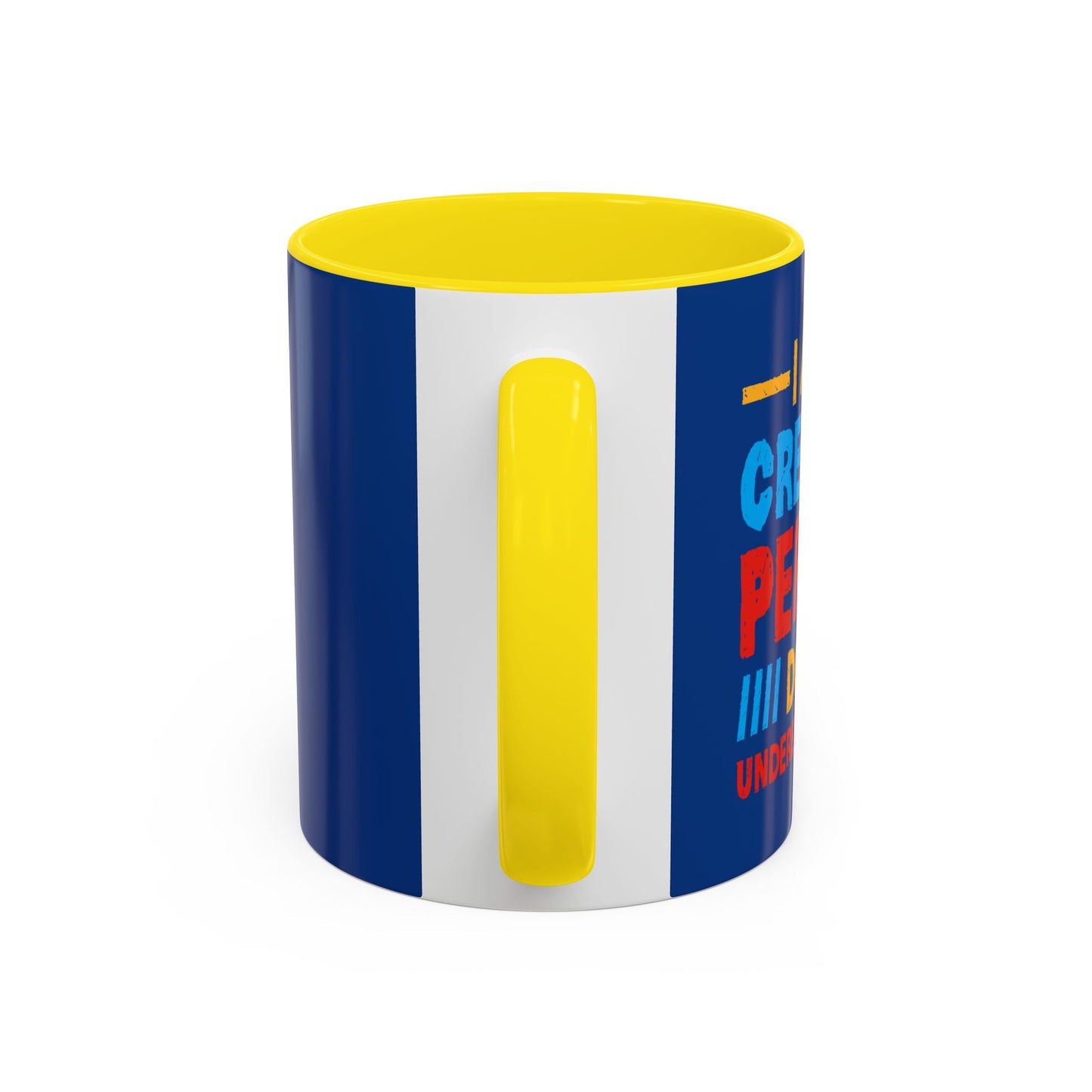 I Am A Creative Person Don't Understimate Me Accent Coffee Mug (11, 15oz)