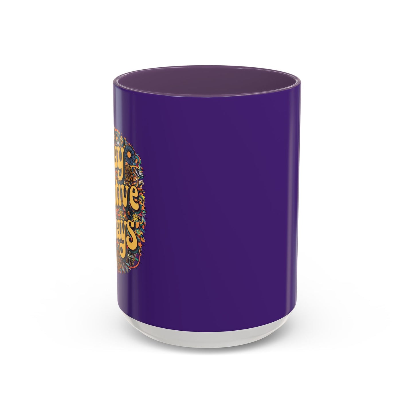 Stay Positive Always Accent Coffee Mug (11, 15oz)