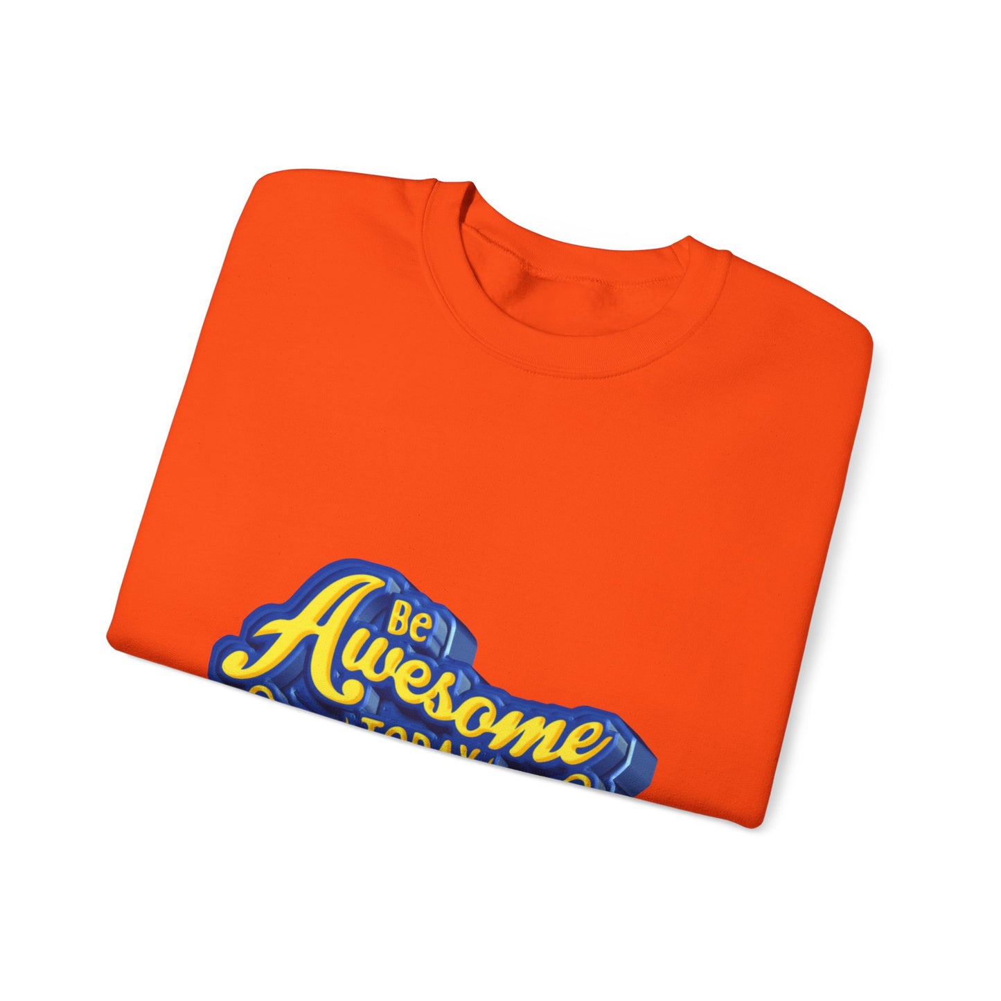 Be Awesome Today Unisex Heavy Blend™ Crewneck Sweatshirt