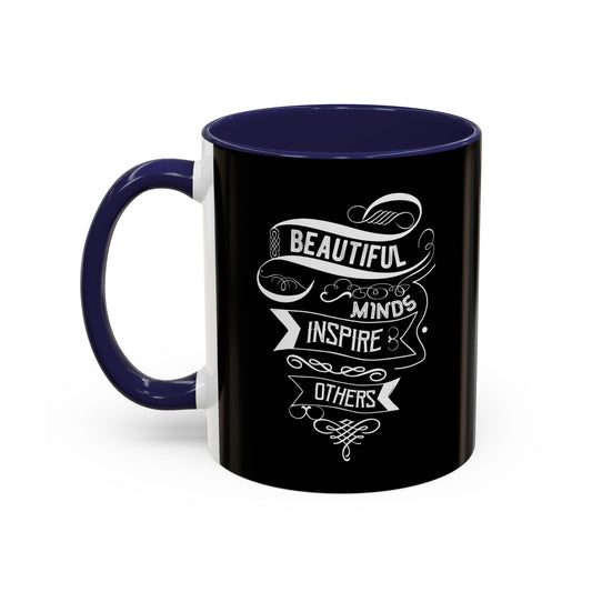 Beautiful Minds Inspire Others Accent Coffee Mug (11, 15oz)