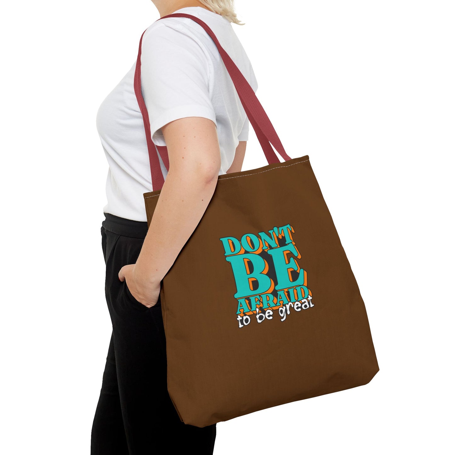 Don't Be Afraid To Be Great Tote Bag (AOP)