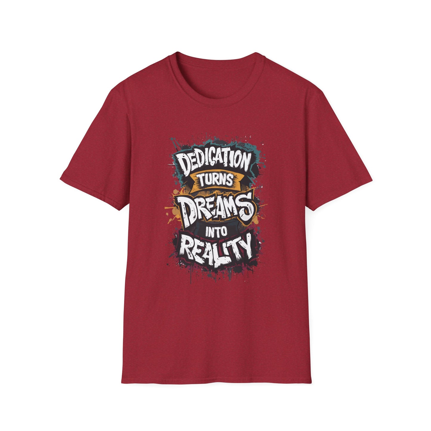 Dedication Turns Dreams Into Reality Unisex Softstyle T-Shirt