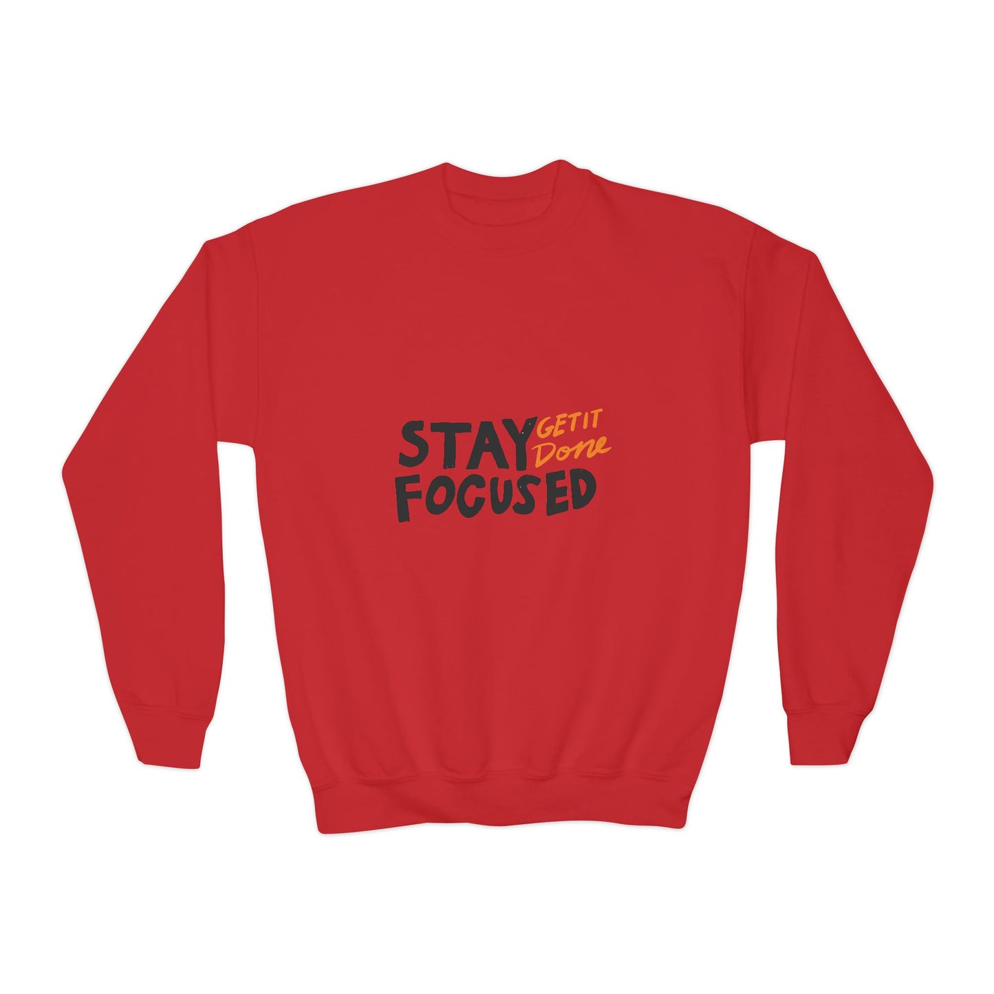 Stay Focused Get It Done Youth Crewneck Sweatshirt