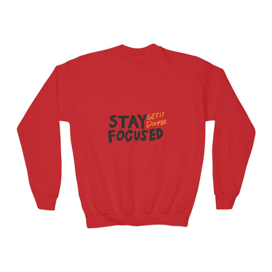 Stay Focused Get It Done Youth Crewneck Sweatshirt