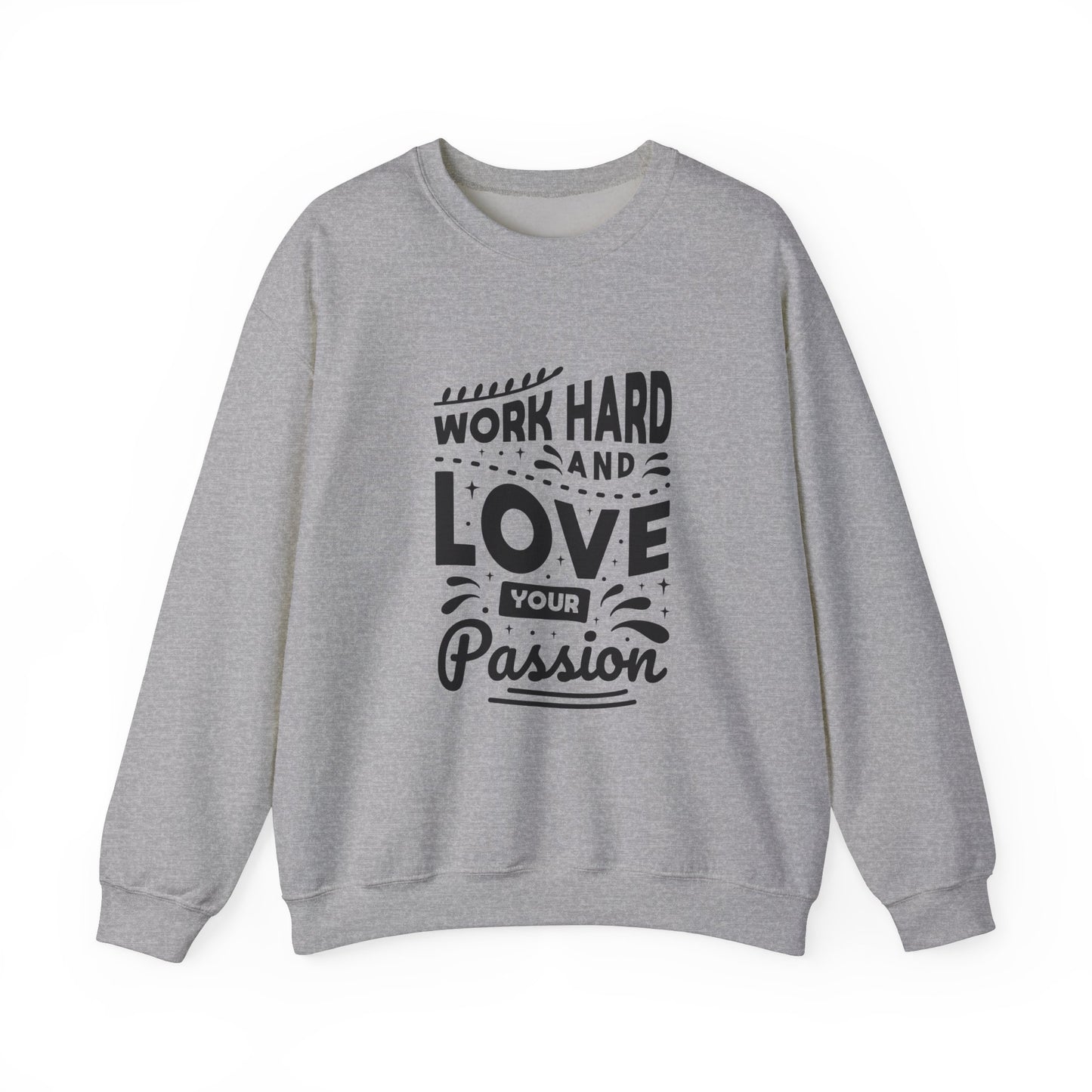 Work Hard And Love Your Passion Unisex Heavy Blend™ Crewneck Sweatshirt