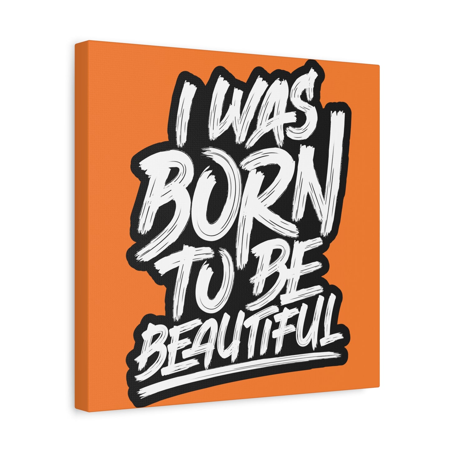 I Was Born To Be Beautiful Matte Canvas, Stretched, 1.25"