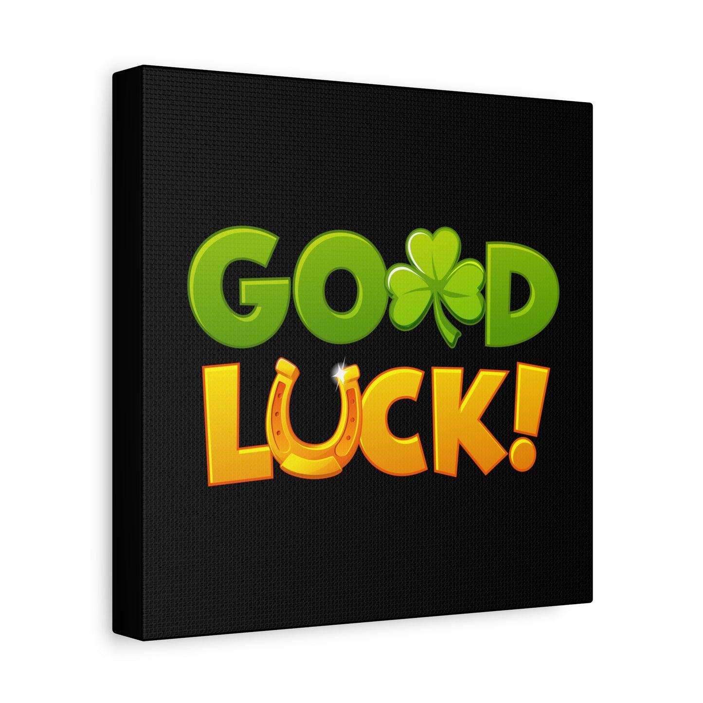 Good Luck Matte Canvas, Stretched, 1.25"