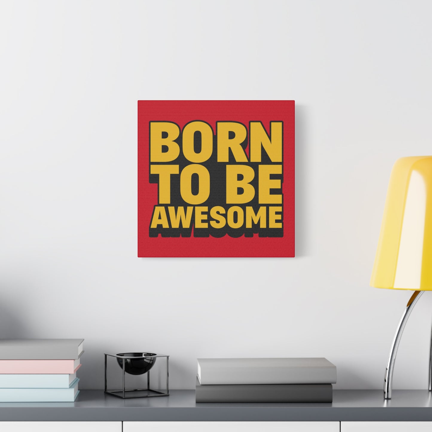 Born To Be Awesome Matte Canvas, Stretched, 1.25"