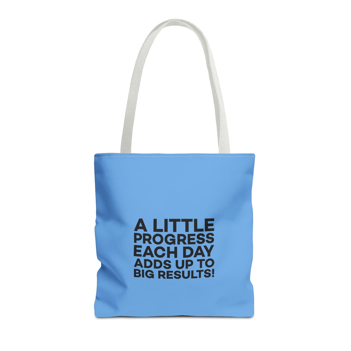 A Little Progress Each Day Adds Up To Big Results! Tote Bag (AOP)