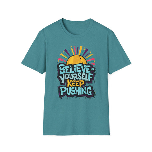 Believe In Yourself Keep Pushing Unisex Softstyle T-Shirt