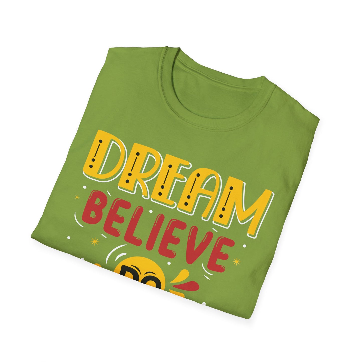 Dream Believe Repeat  Unisex Softstyle T-Shirt