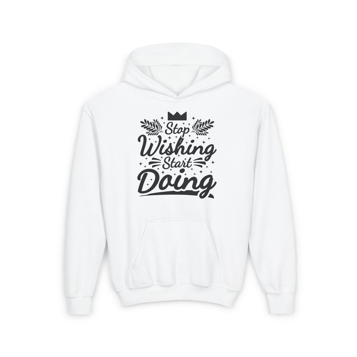 Stop Wishing Start Doing  Youth Heavy Blend Hooded Sweatshirt