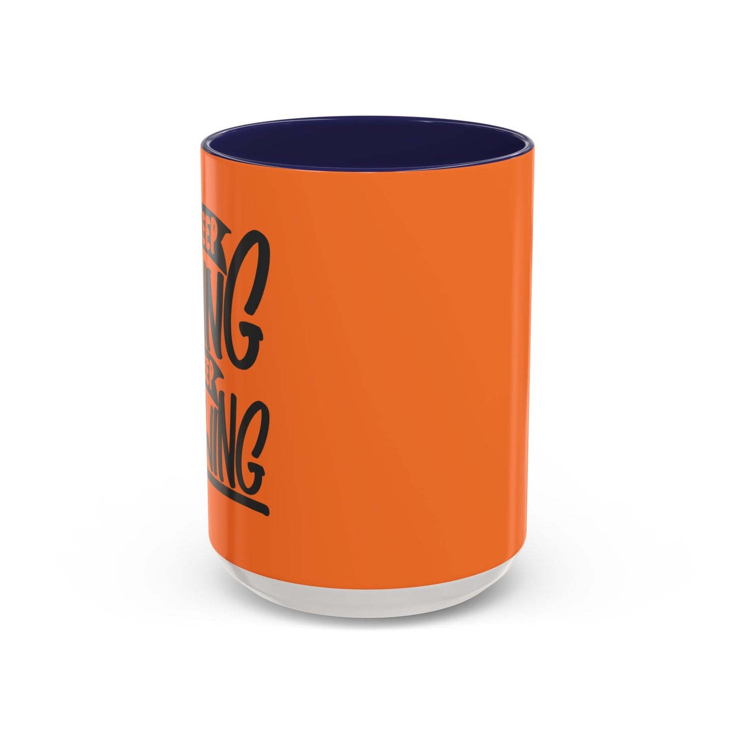 Keep Going Keep Growing Accent Coffee Mug (11, 15oz)