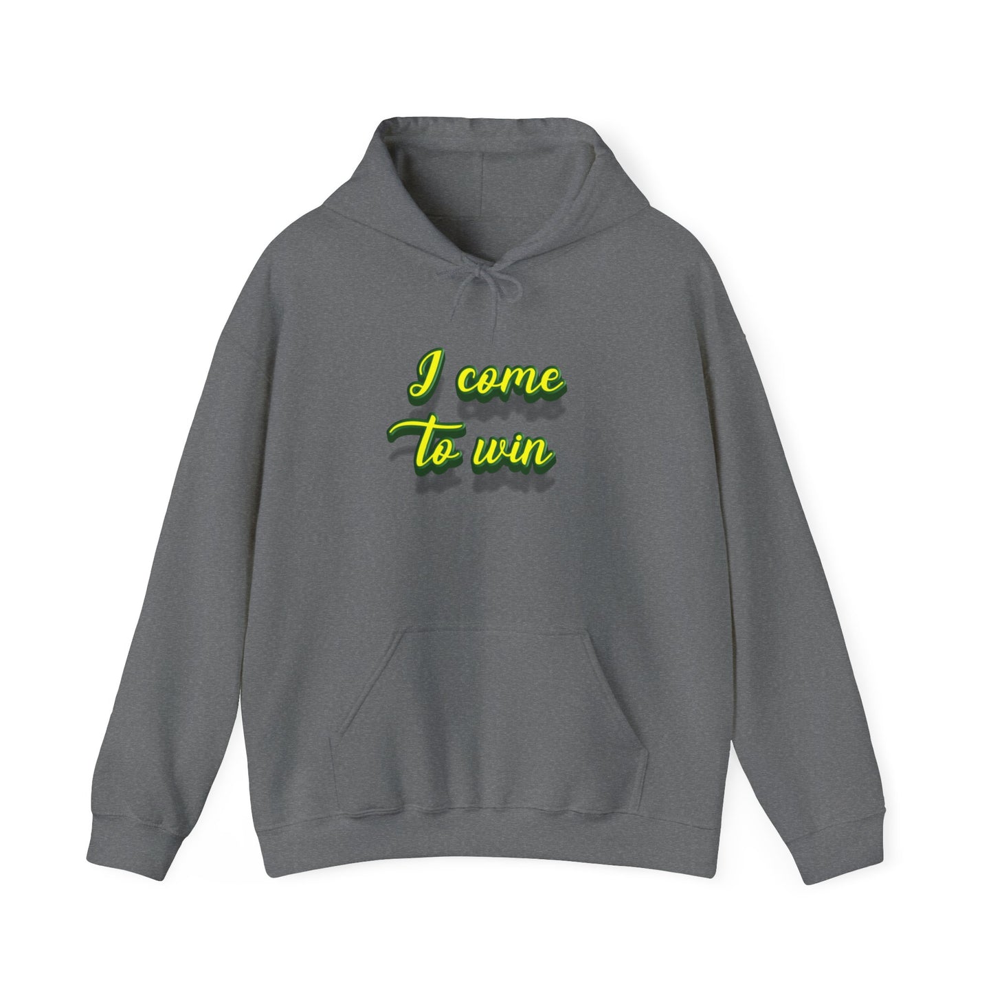 I Come To Win Unisex Heavy Blend™ Hooded Sweatshirt