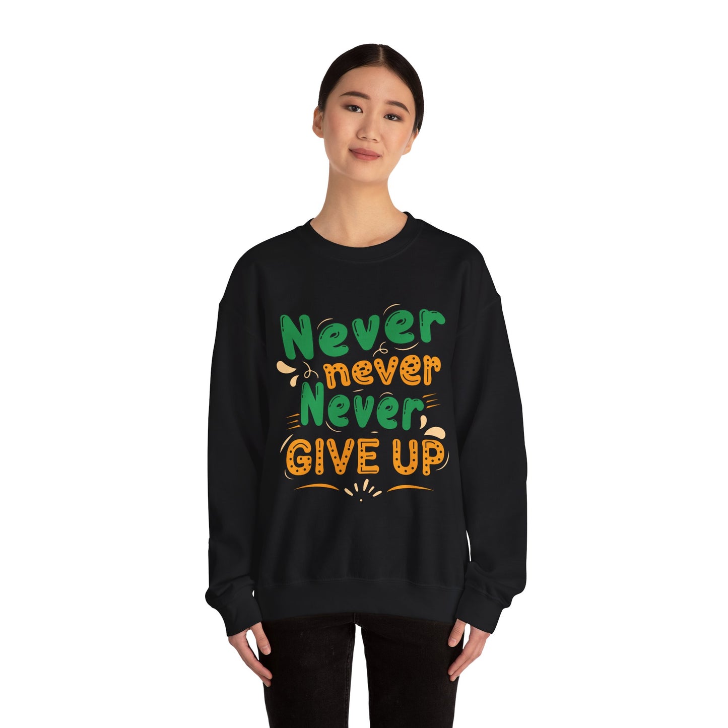 Never Never Never Give Up Unisex Heavy Blend™ Crewneck Sweatshirt