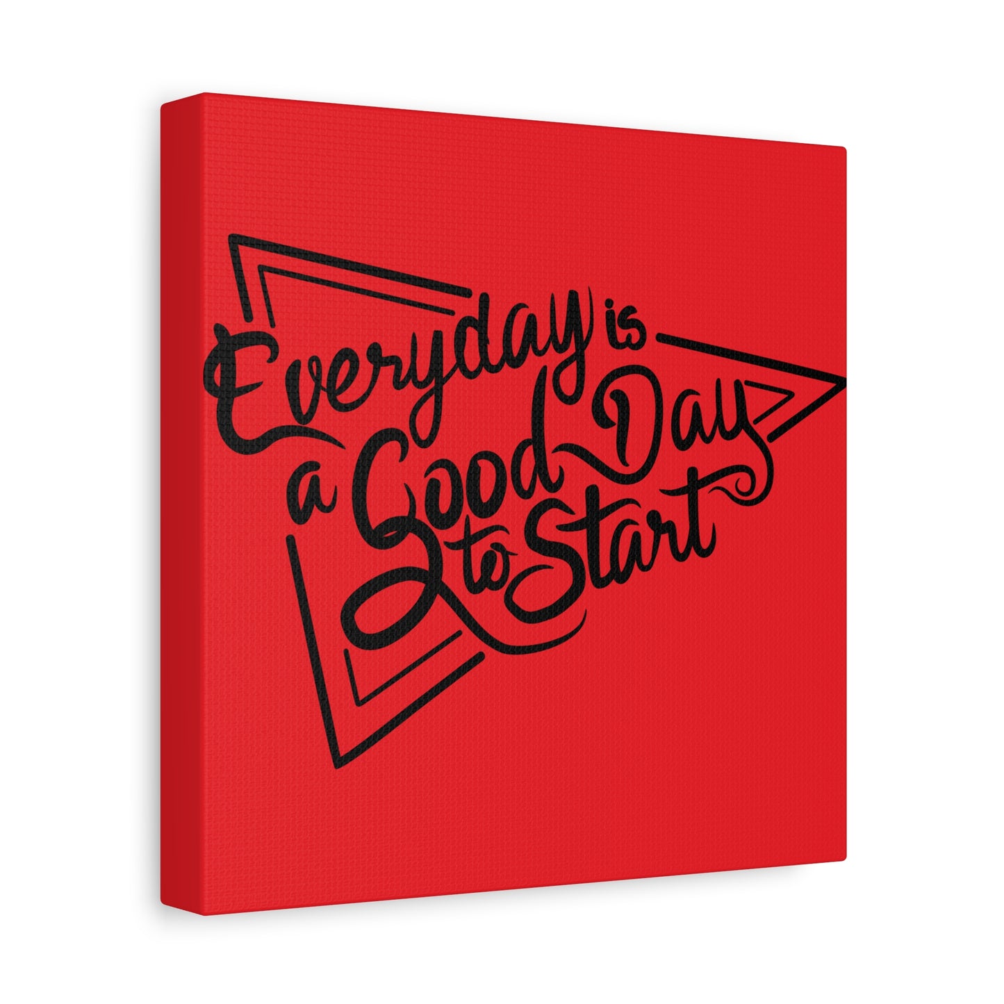 Every Day Is A Good Day To Start Matte Canvas, Stretched, 1.25"