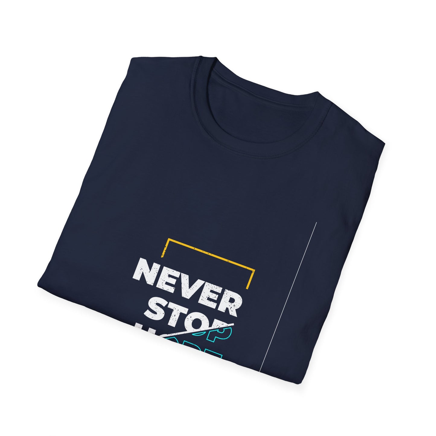 Never Stop Hope Unisex Softstyle T-Shirt
