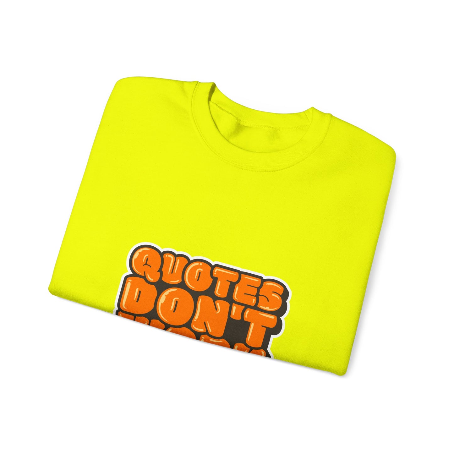 Quotes Don't Work Unless You Do Unisex Heavy Blend™ Crewneck Sweatshirt