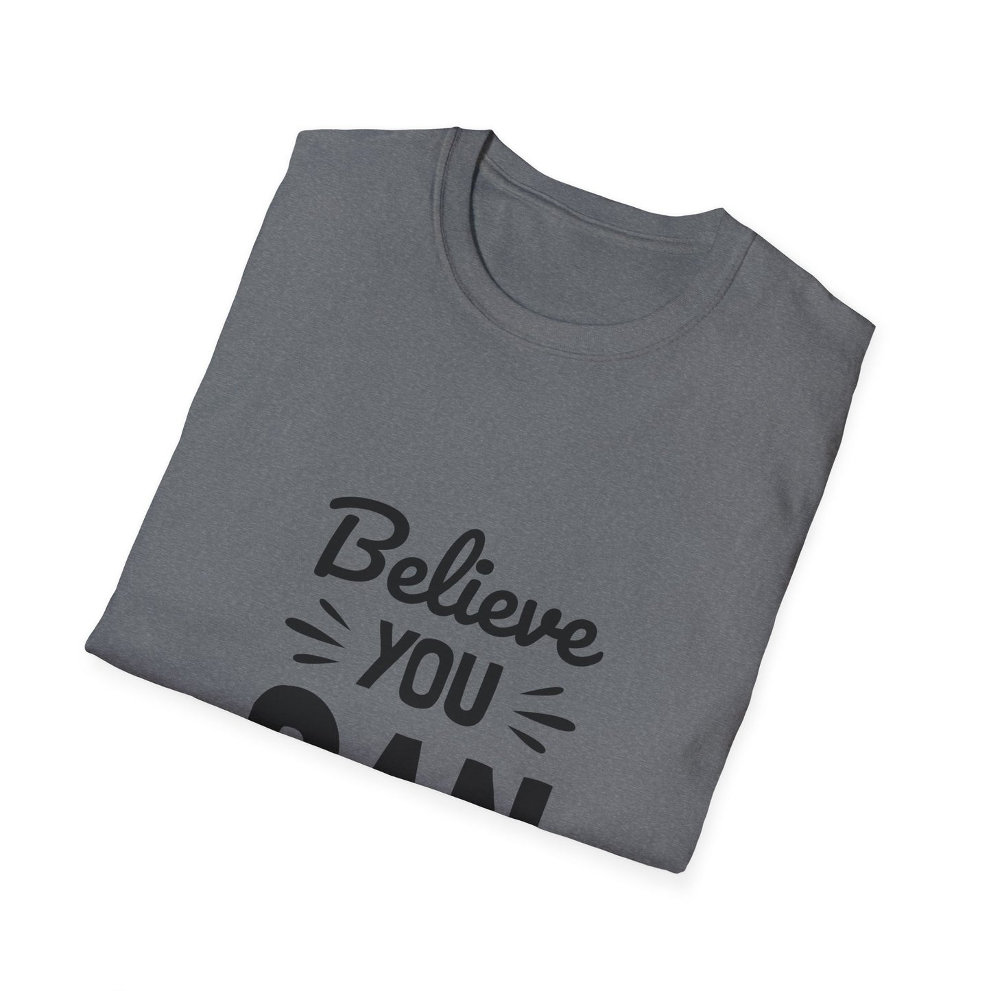 Believe You Can Unisex Softstyle T-Shirt