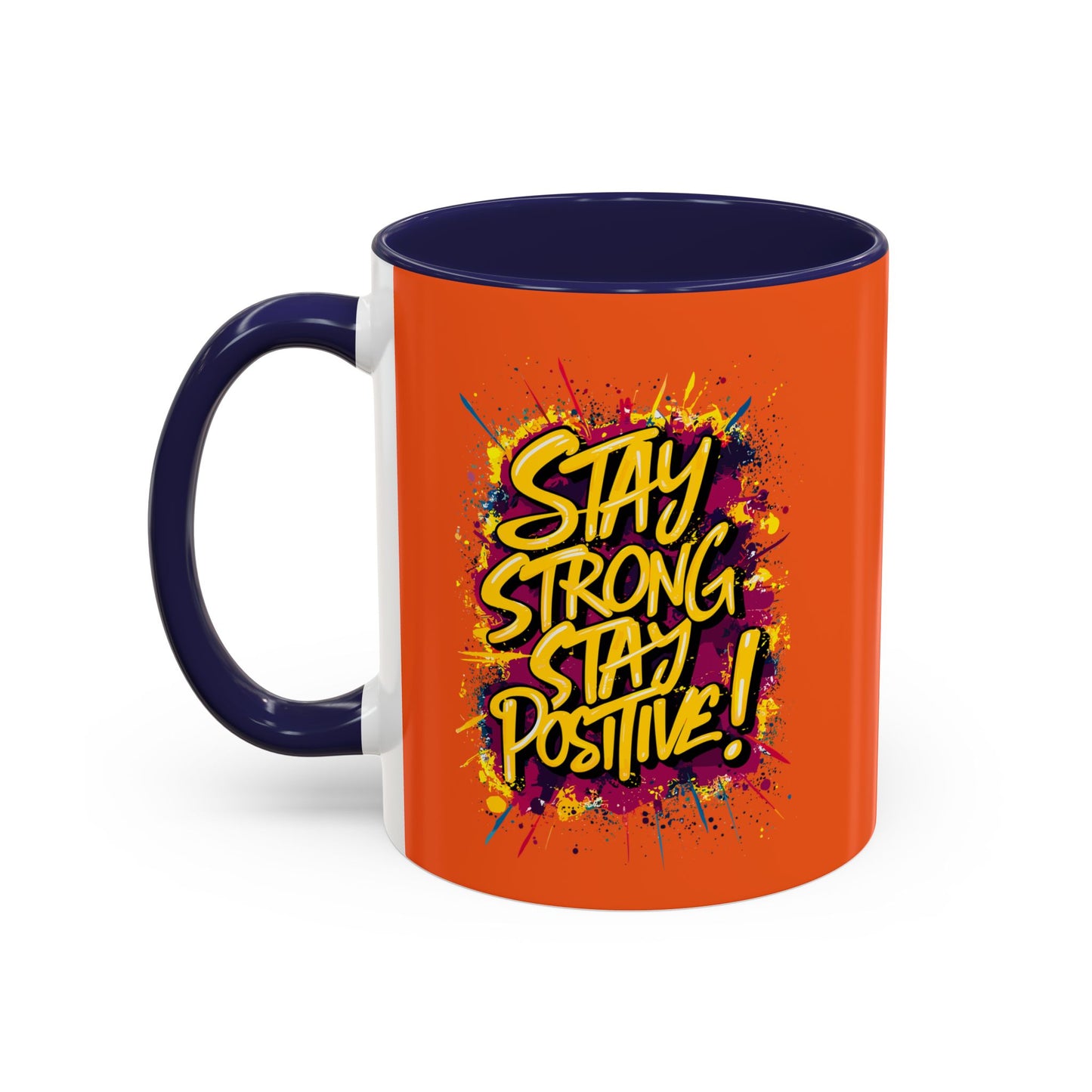 Stay Strong Stay Positive! Accent Coffee Mug (11, 15oz)