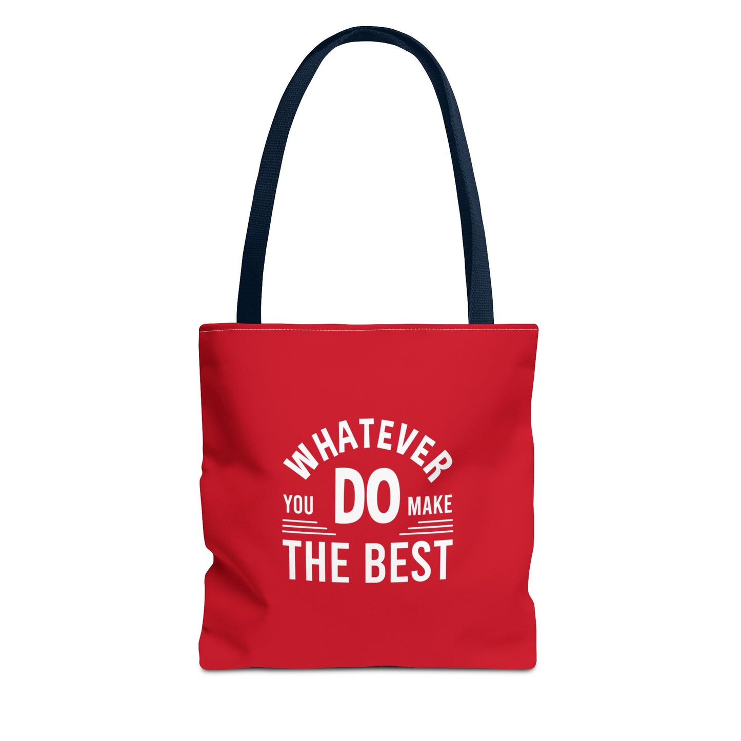 Whatever You Do Make The Best Tote Bag (AOP)