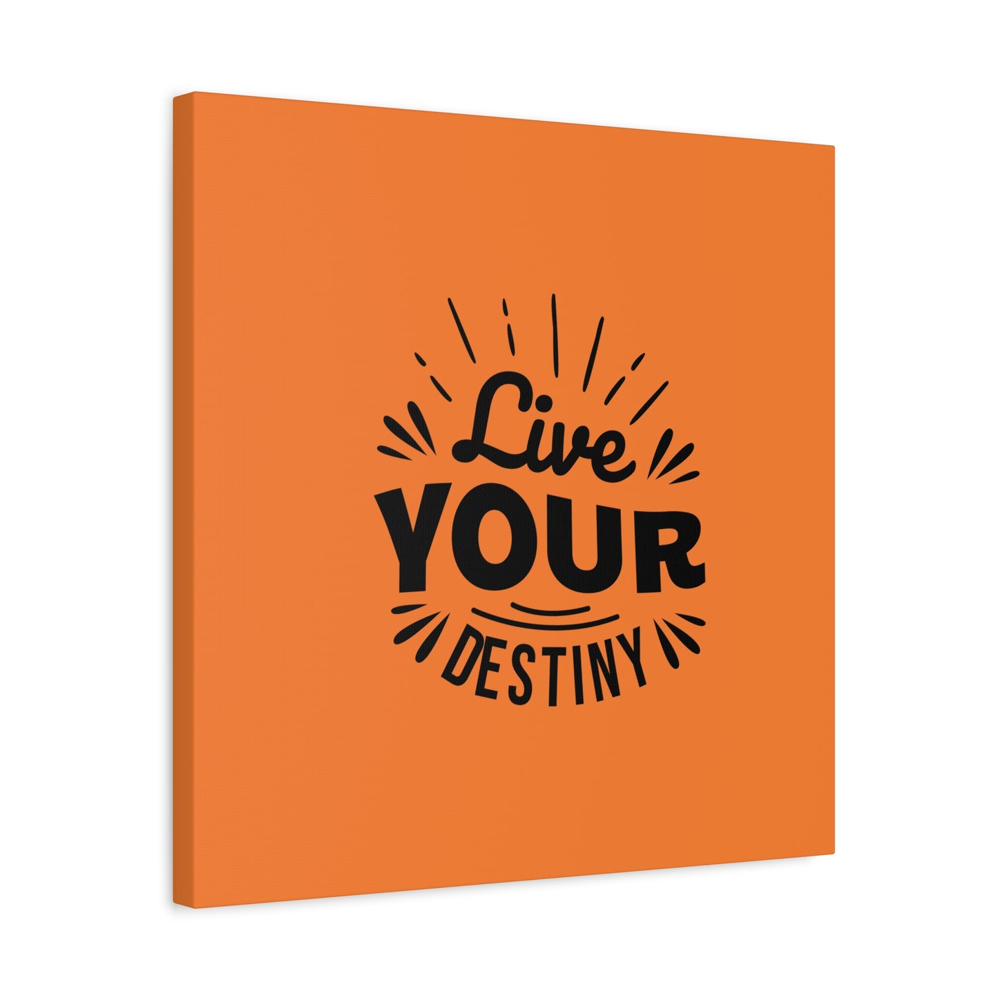 Live Your Destiny Matte Canvas, Stretched, 1.25"