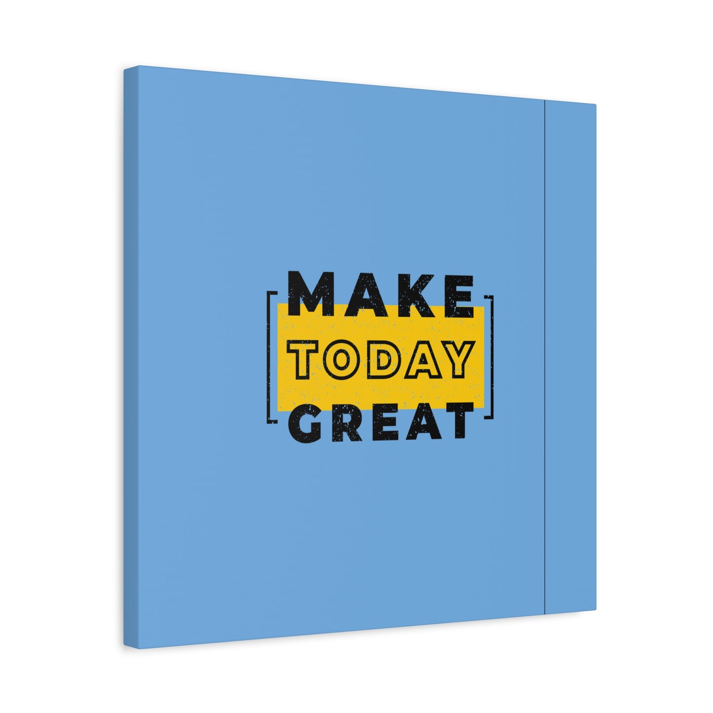 Make Today Great Matte Canvas, Stretched, 1.25"