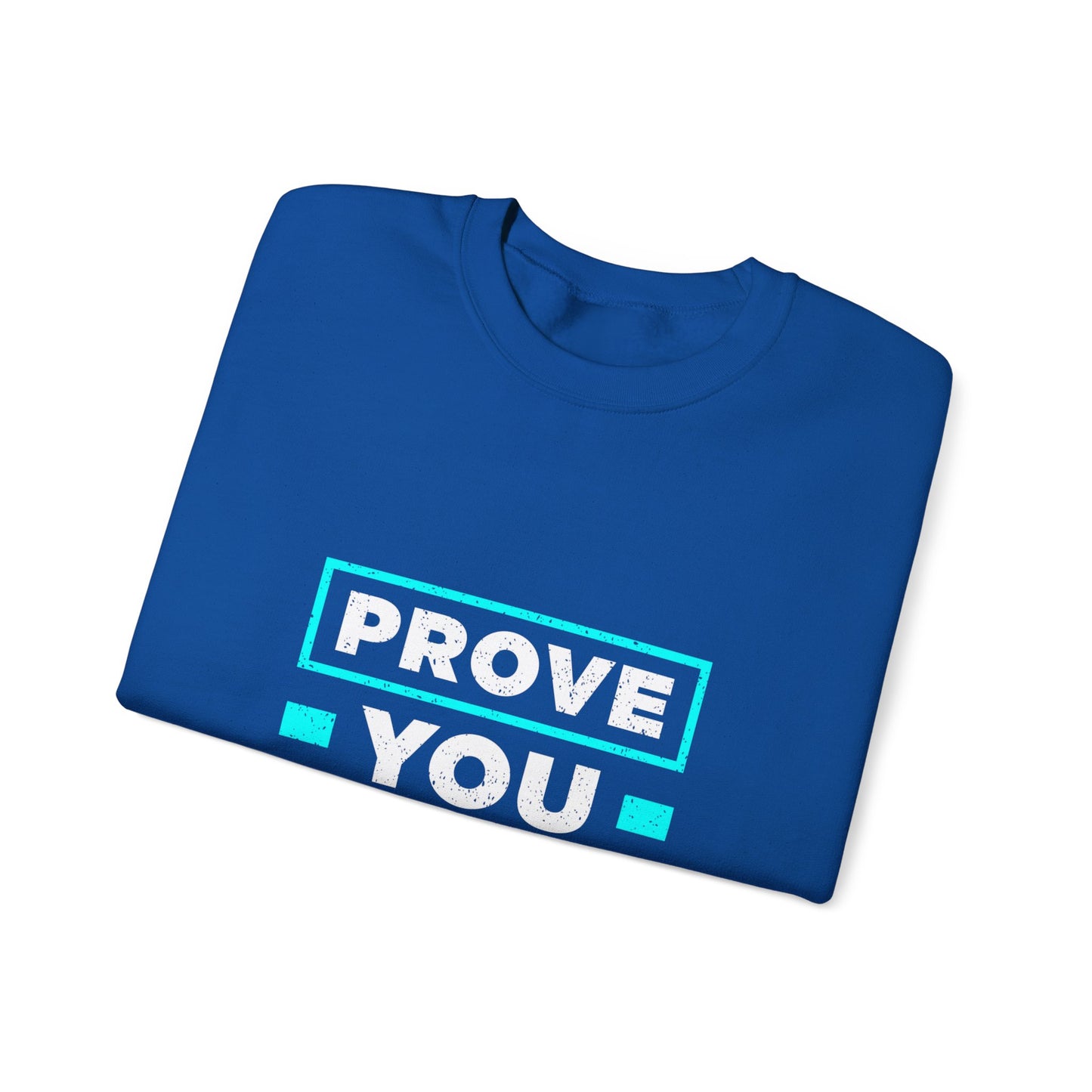 Prove You Can Unisex Heavy Blend™ Crewneck Sweatshirt