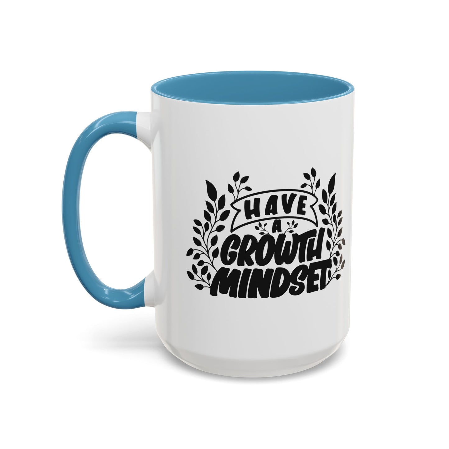 Have A Growth Mind Set Accent Coffee Mug (11, 15oz)