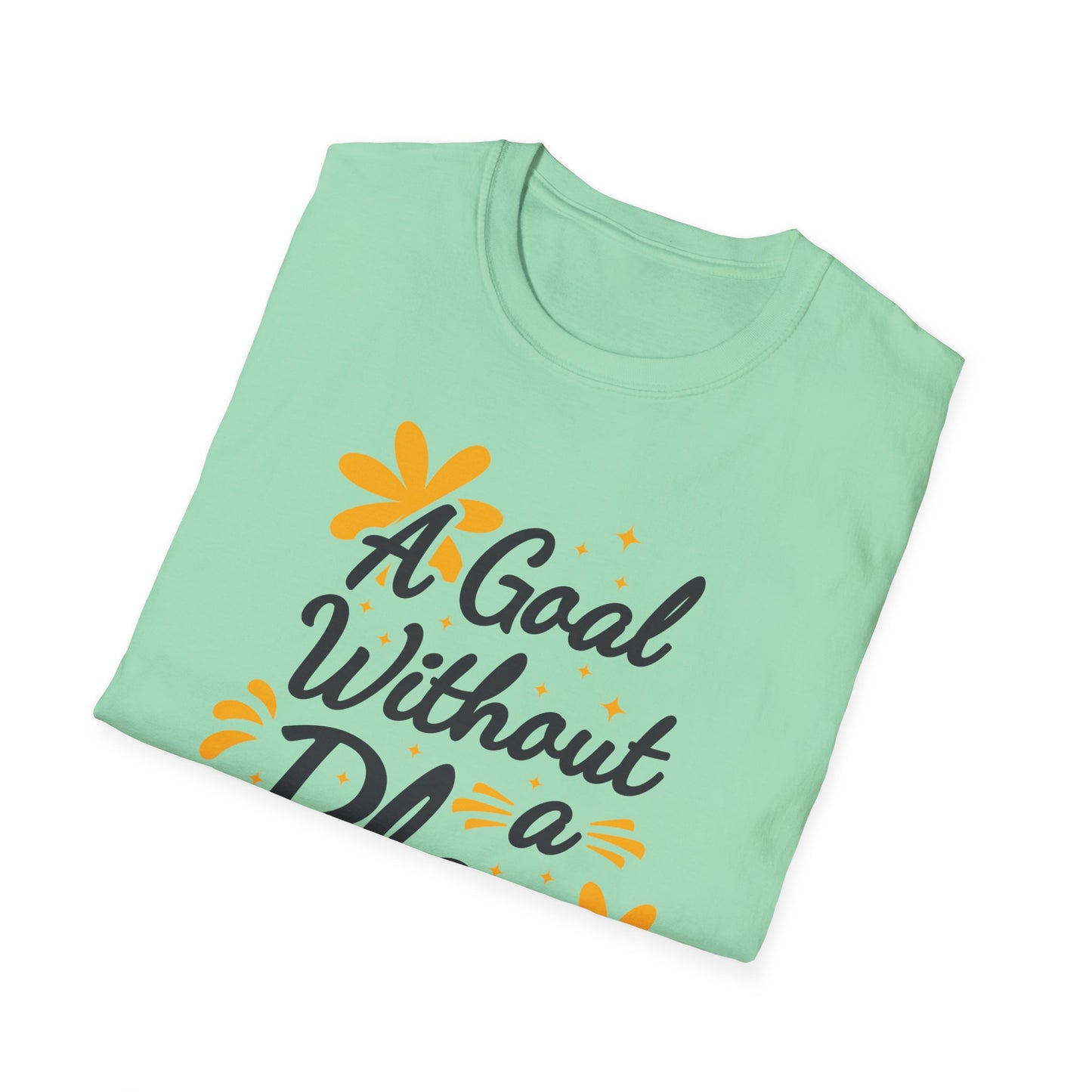 A Goal Without A Plan Is Just A Wish  Unisex Softstyle T-Shirt