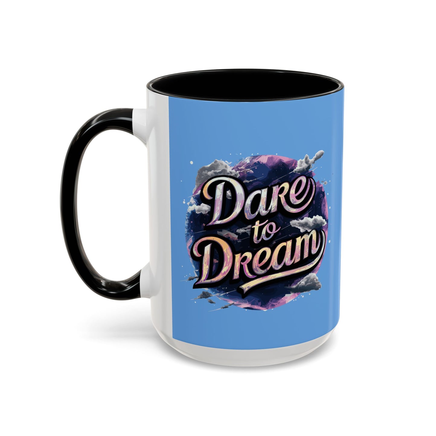 Dare To DreamDare To Dream Accent Coffee Mug (11, 15oz)