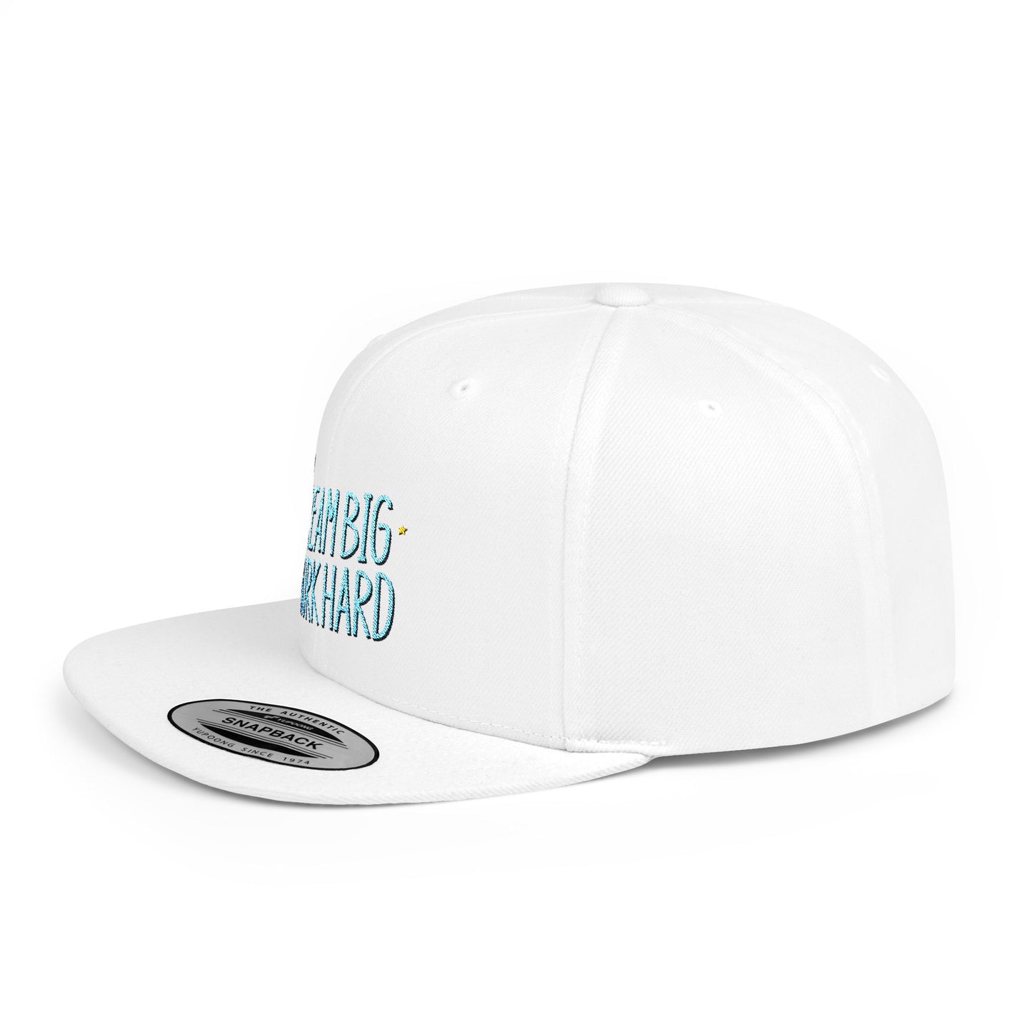 Dream Big Work Hard Flat Bill Snapback