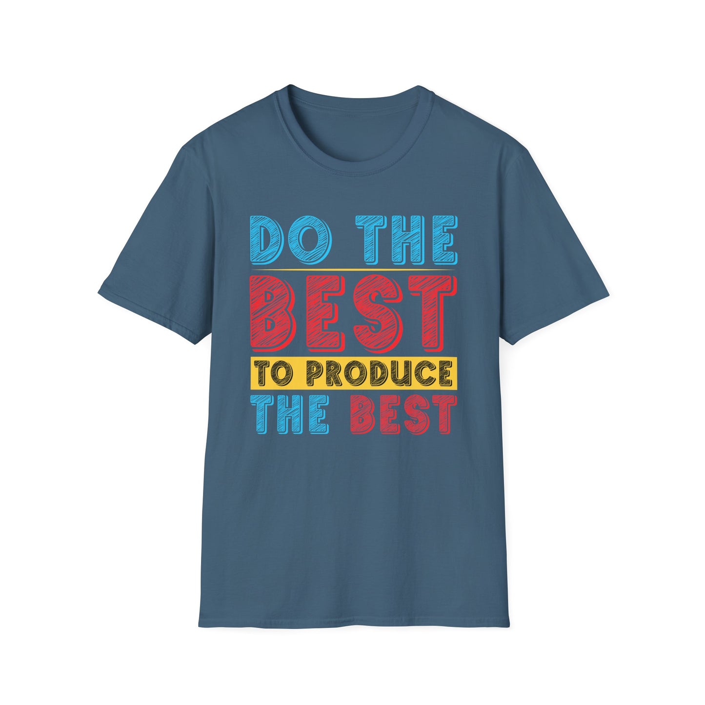 Do The Best To Produce The Best Unisex Softstyle T-Shirt