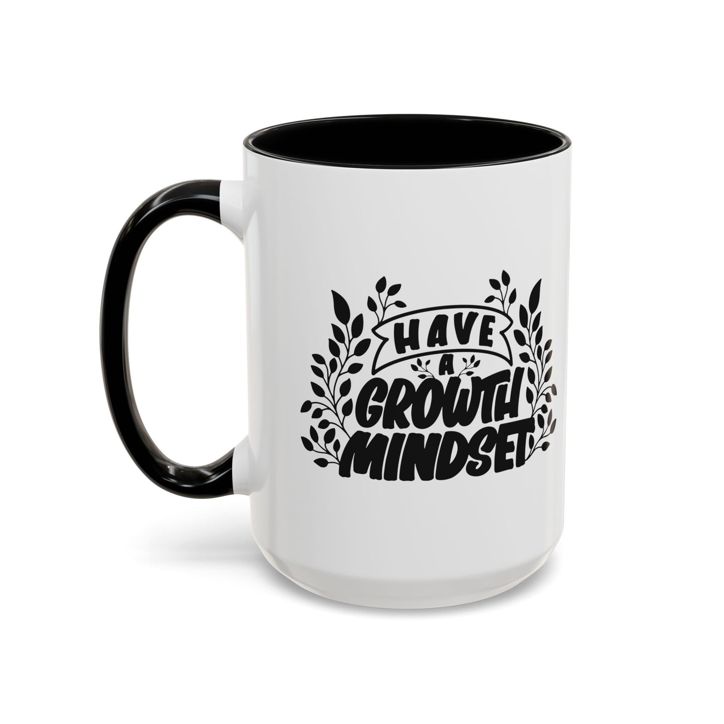 Have A Growth Mind Set Accent Coffee Mug (11, 15oz)