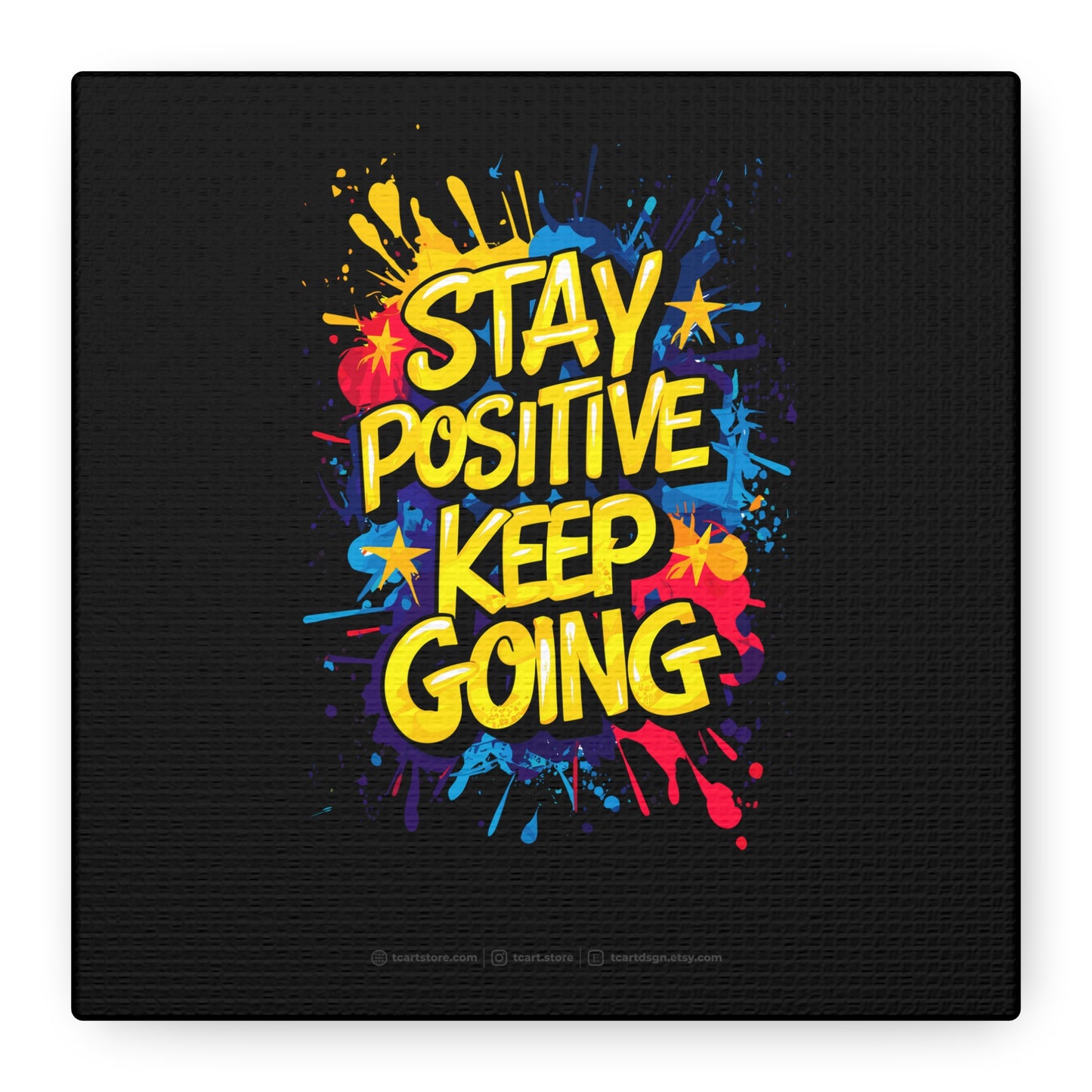 Stay Positive Keep Going Matte Canvas, Stretched, 1.25"