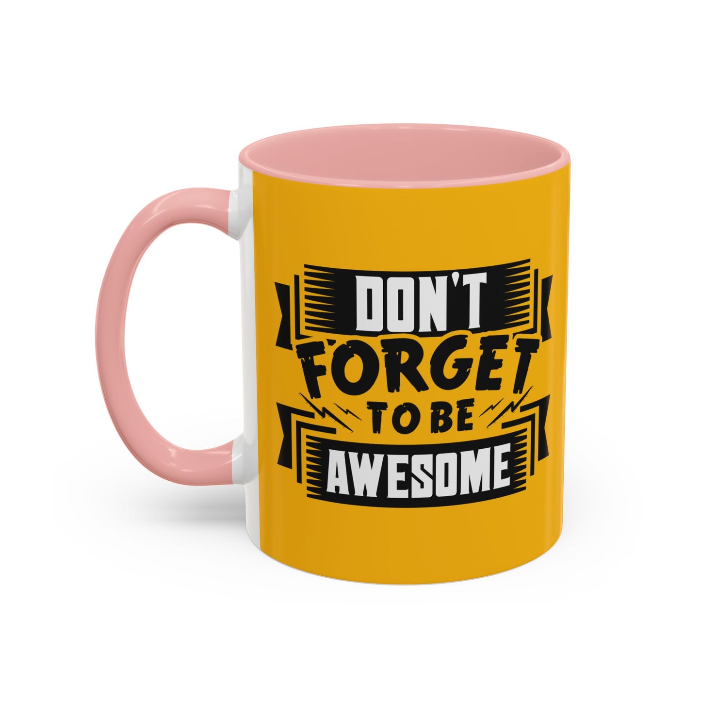 Don't Forget To Be Awesome Accent Coffee Mug (11, 15oz)