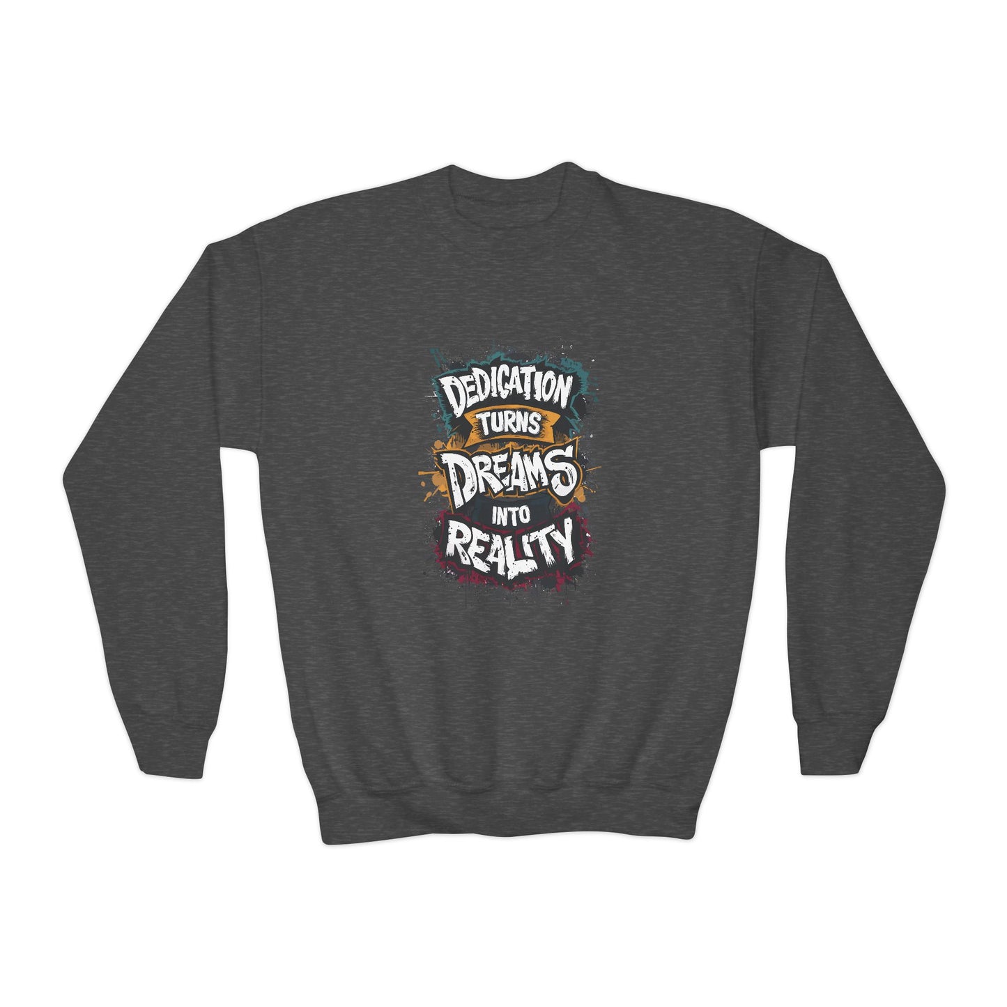 Dedication Turns Dreams Into Reality Youth Crewneck Sweatshirt