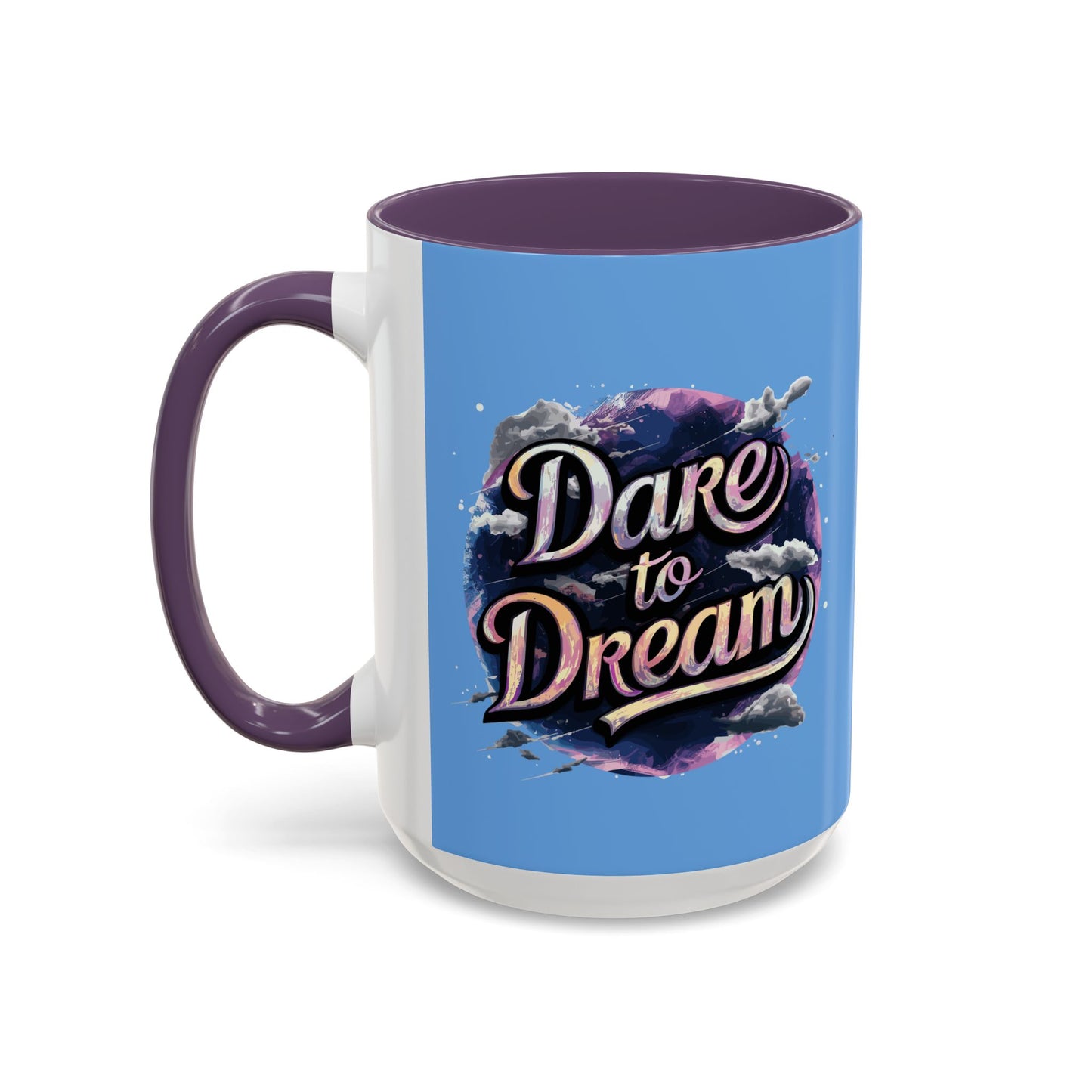 Dare To DreamDare To Dream Accent Coffee Mug (11, 15oz)